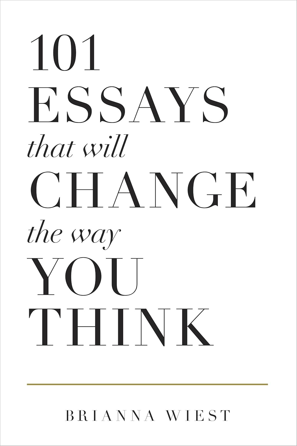 101 Essays That Will Change The Way You Think by Brianna Wiest | Global Bestseller | Life-Changing Insights on Mindset, Purpose & Self-Awareness