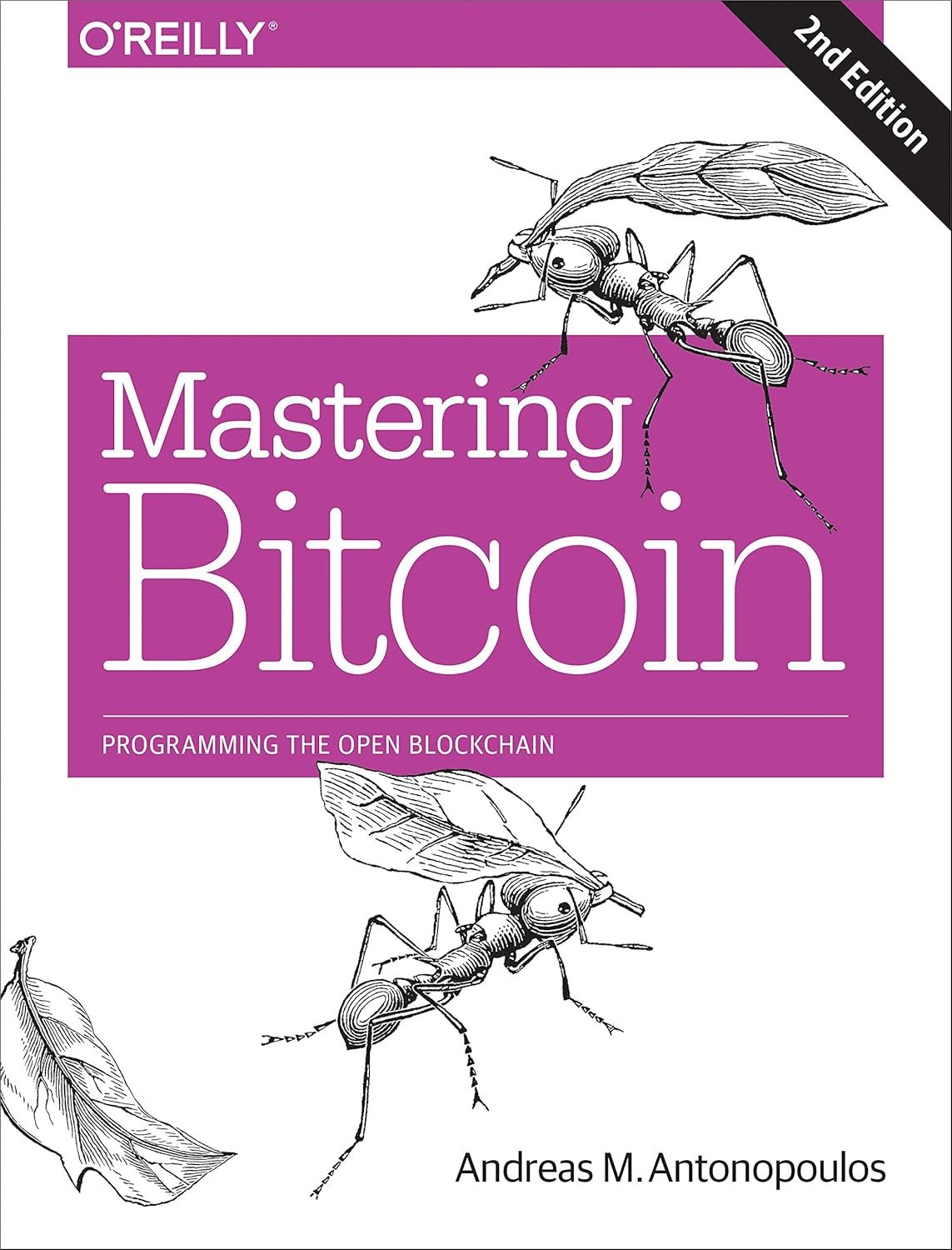 Mastering Bitcoin 2nd Ed: Programming the Open Blockchain – Andreas M. Antonopoulos