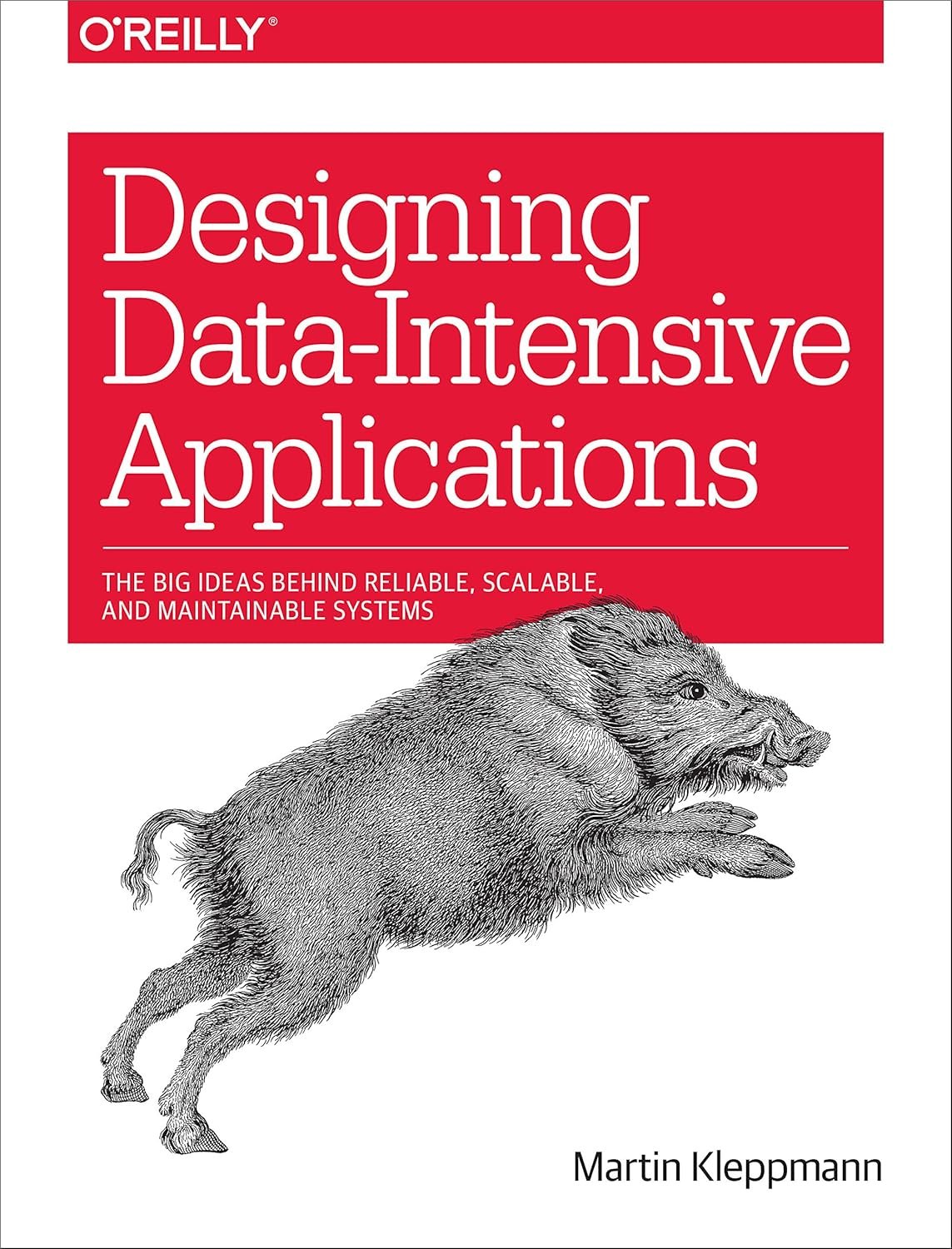 Designing Data-Intensive Applications: Big Ideas Behind Reliable, Scalable & Maintainable Systems
