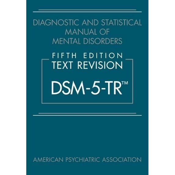 Diagnostic and Statistical Manual of Mental Disorders, Fifth Edition, Text Revision (Dsm-5-Tr(r)), (Hardcover)