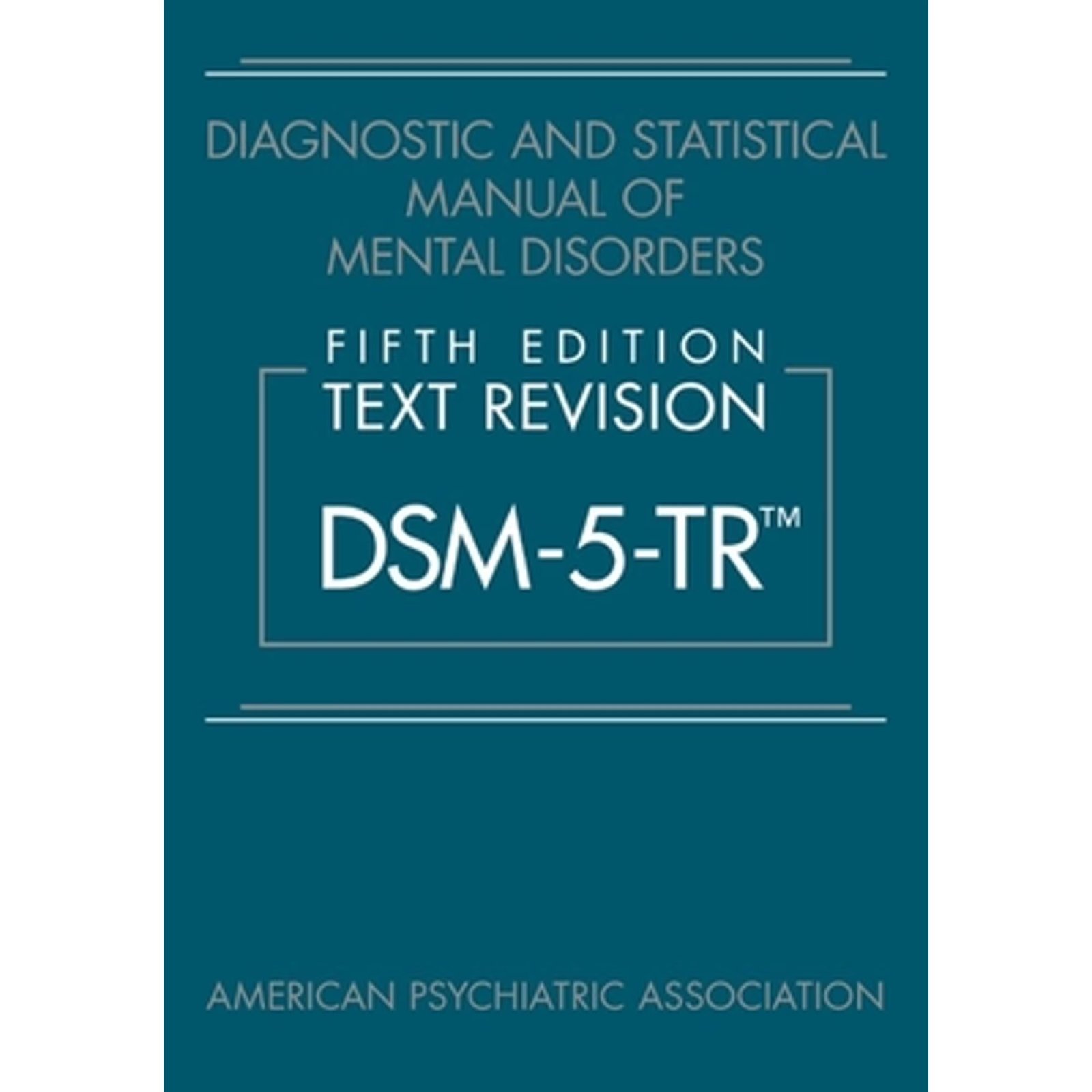 Diagnostic and Statistical Manual of Mental Disorders, Fifth Edition, Text Revision