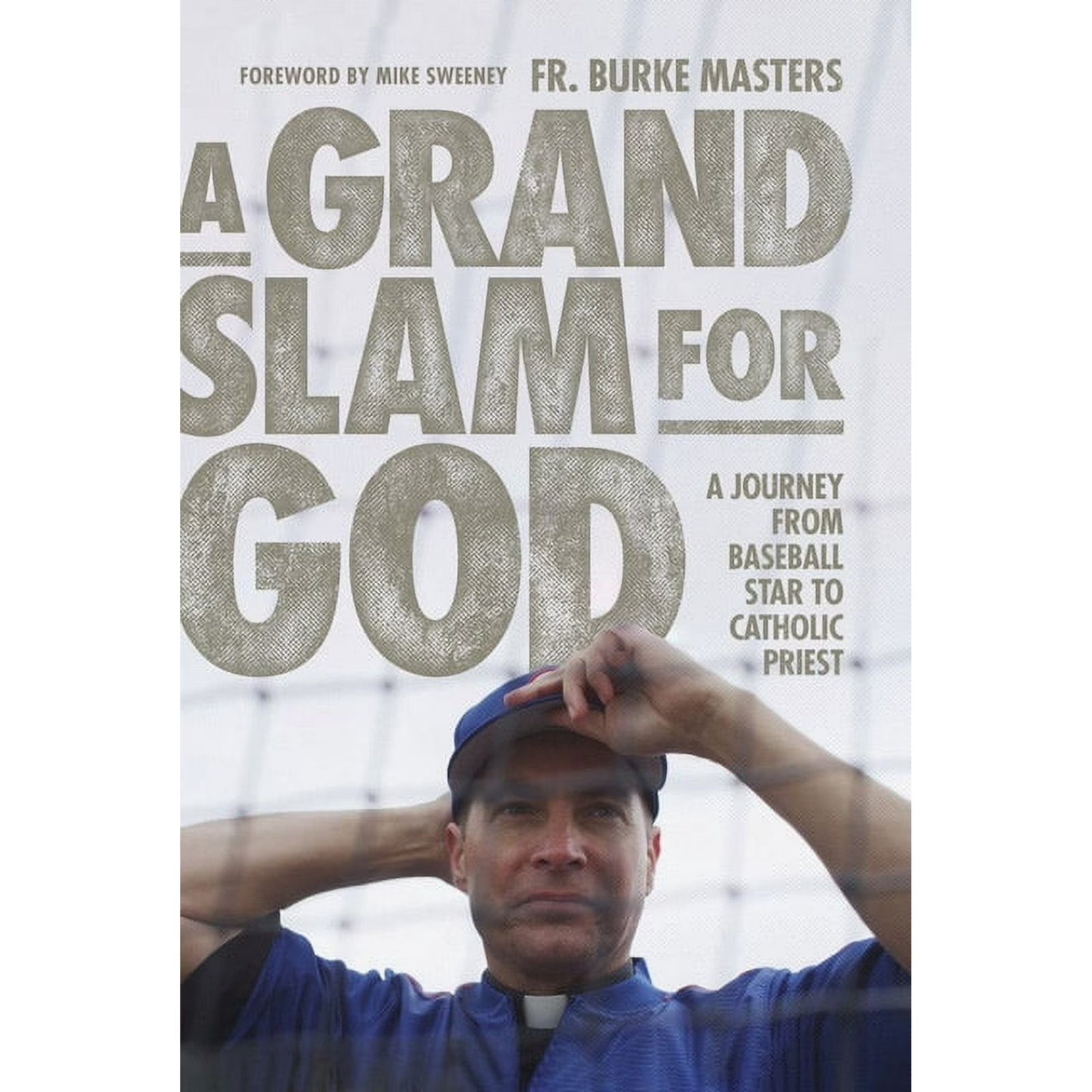 A Grand Slam for God : A Journey from Baseball Star to Catholic Priest (Hardcover)
