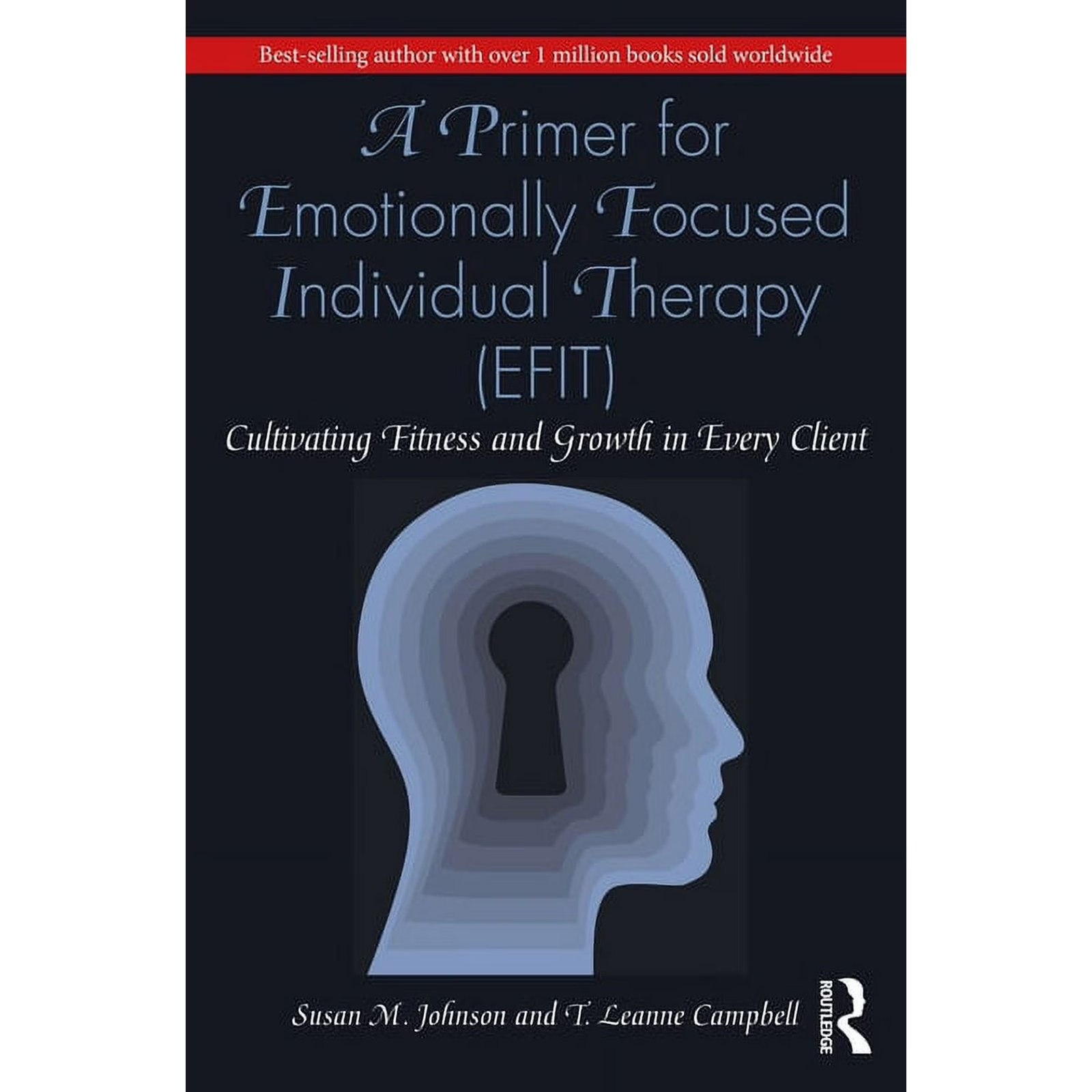 A Primer for Emotionally Focused Individual Therapy (EFIT): Cultivating Fitness and Growth in Every Client, (Paperback)