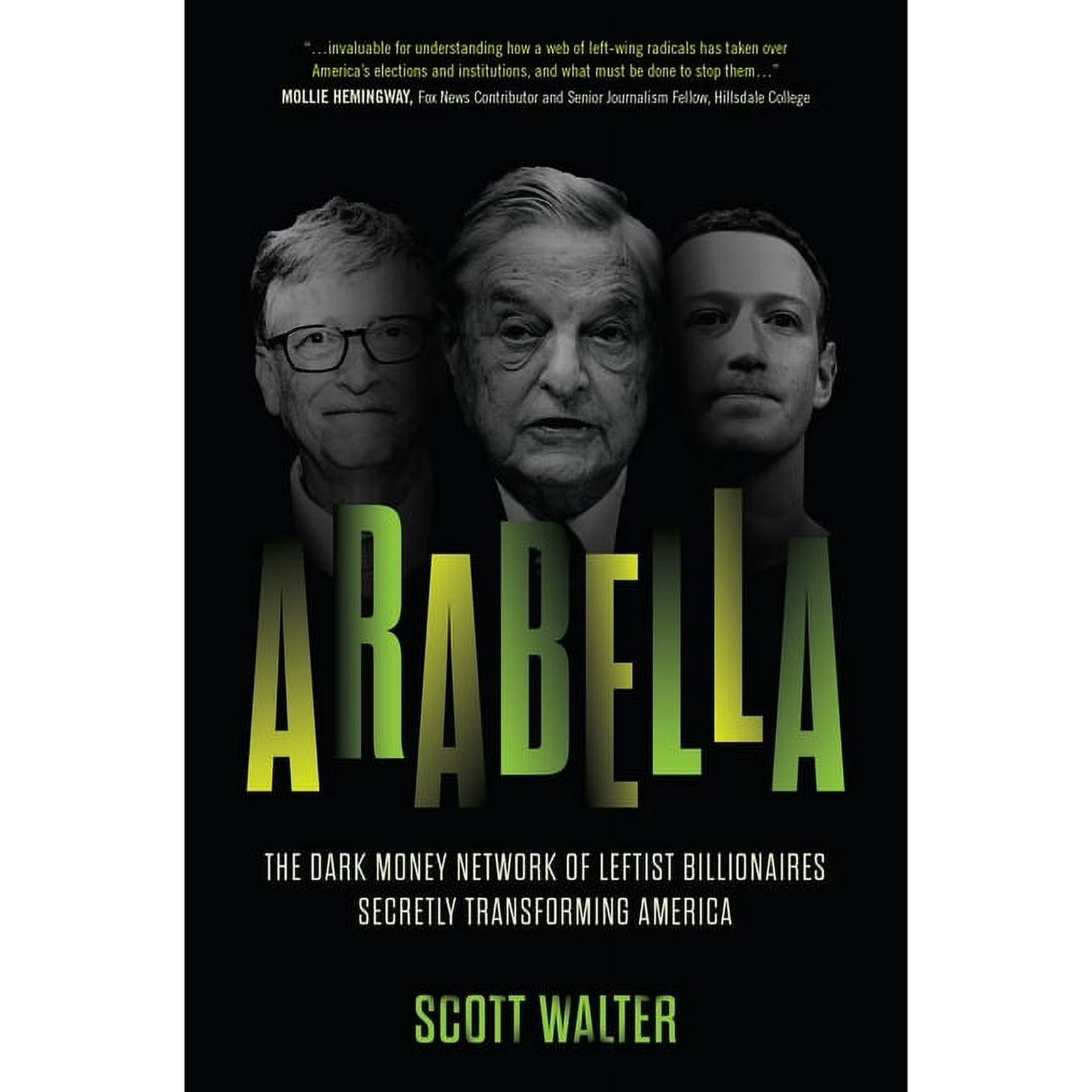 Arabella: The Dark Money Network of Leftist Billionaires Secretly Transforming America, (Hardcover)