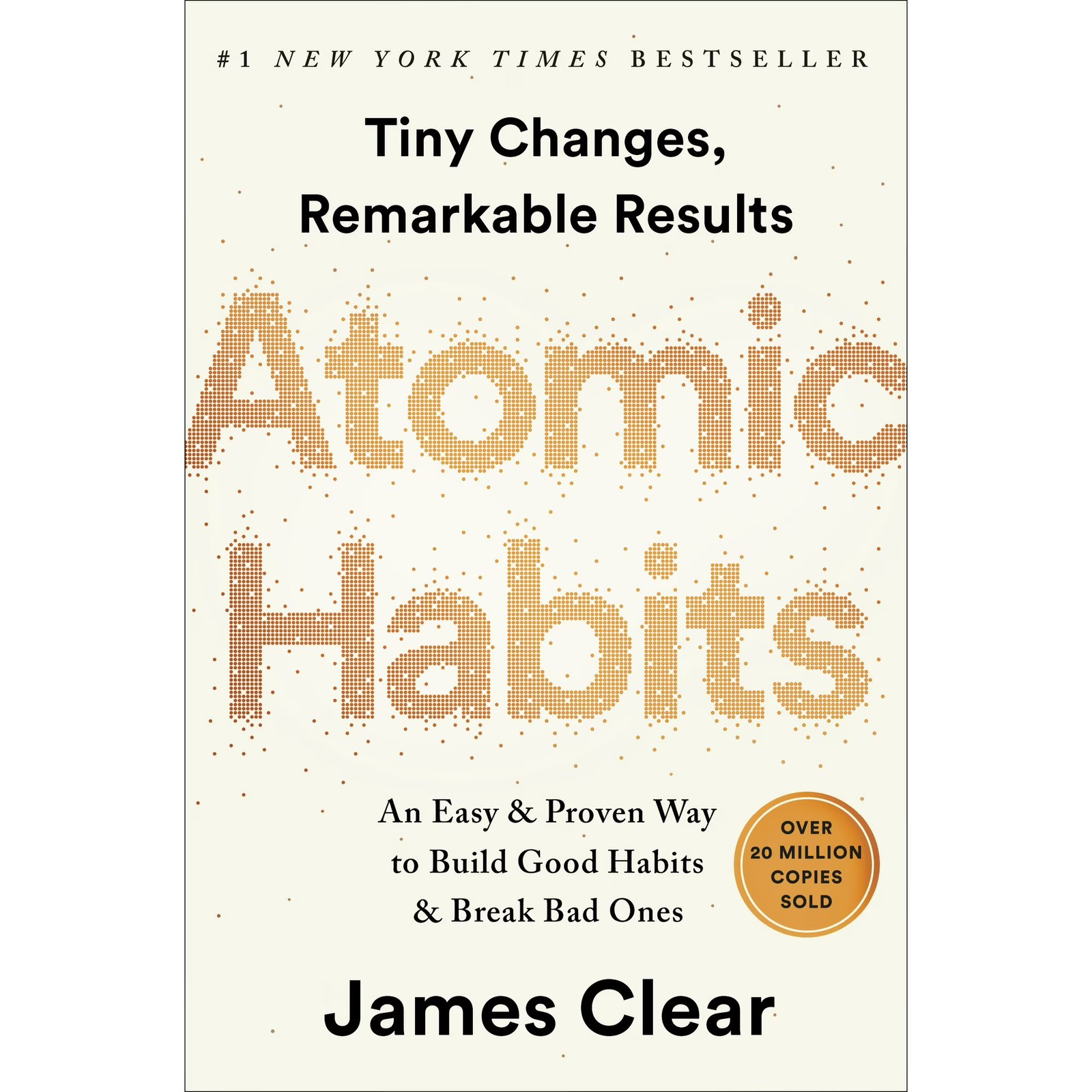 Atomic Habits: an Easy & Proven Way to Build Good Habits and Break Bad Ones
