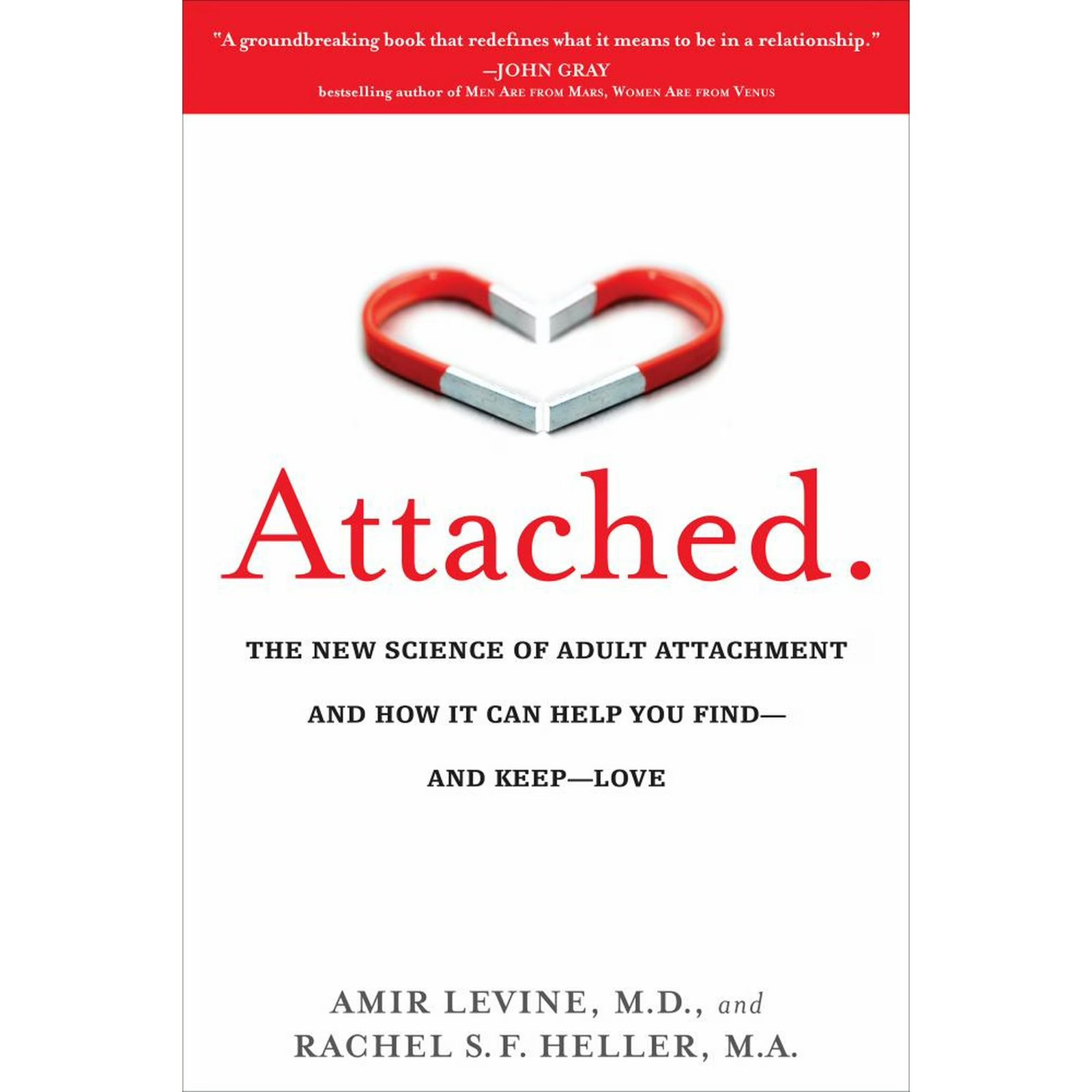 Attached: The New Science of Adult Attachment and How It Can Help You Find--And Keep--Love (Paperback)