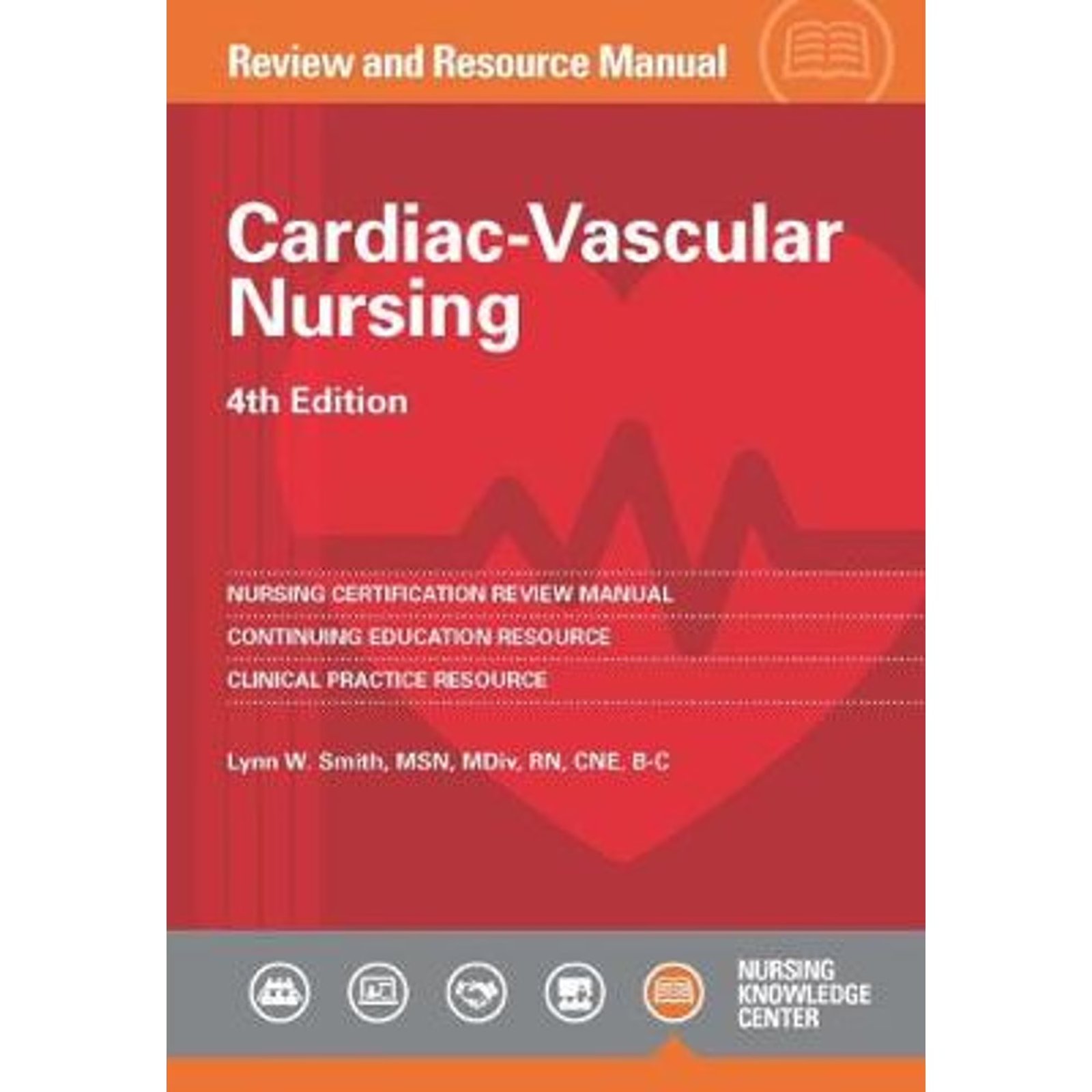 Cardiac-Vascular Nursing Review and Resource Manual (Paperback) by Lynn Smith