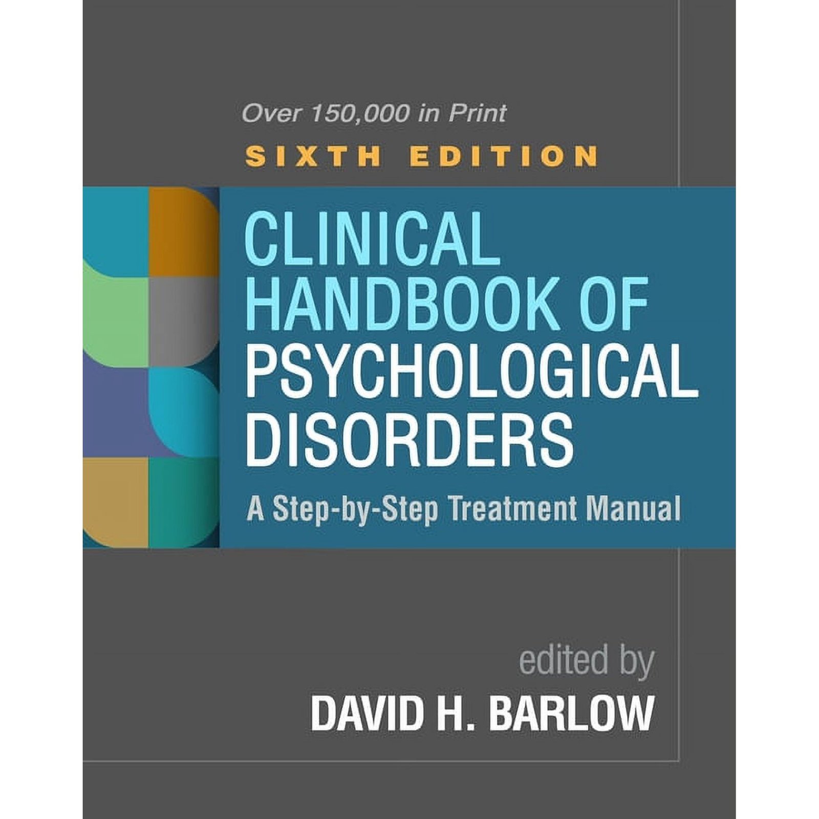 Clinical Handbook of Psychological Disorders: A Step-By-Step Treatment Manual, (Hardcover)