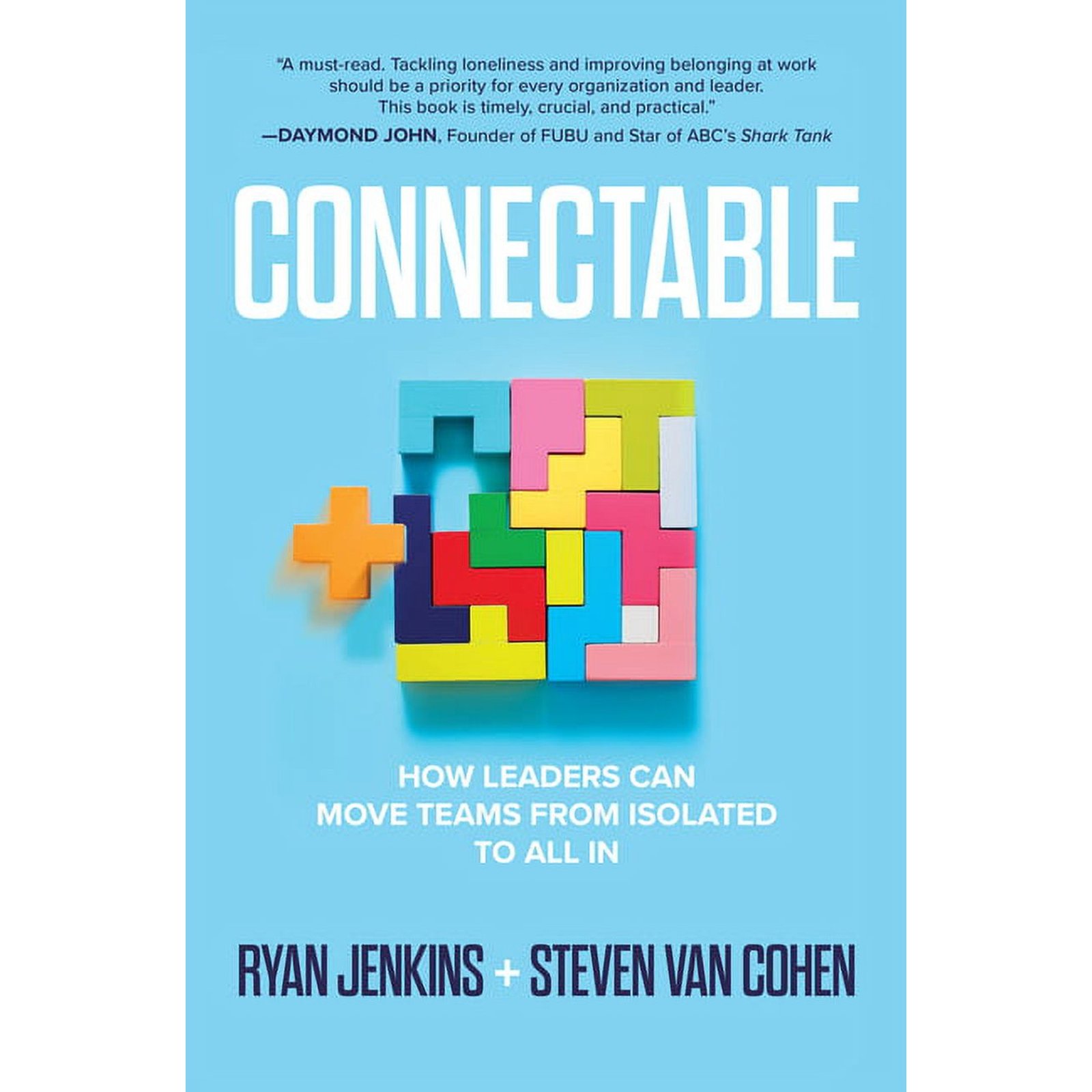 Connectable: How Leaders Can Move Teams from Isolated to All in (Hardcover)