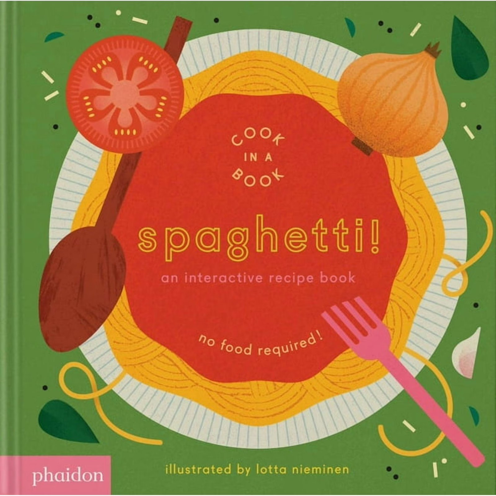Cook In A Book: Spaghetti! : An Interactive Recipe Book (Board book)