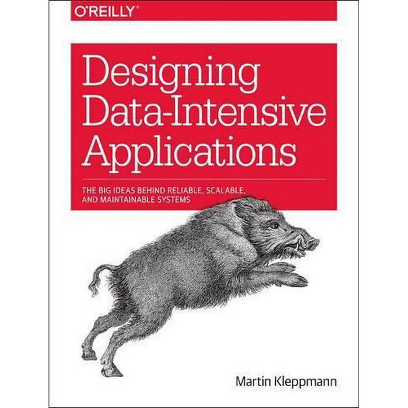 Designing Data-Intensive Applications: The Big Ideas Behind Reliable, Scalable, and Maintainable Systems (Paperback)