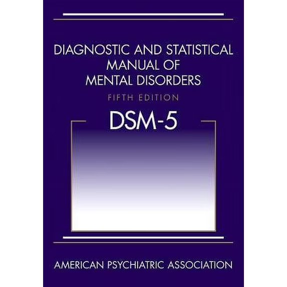 Diagnostic and Statistical Manual of Mental Disorders