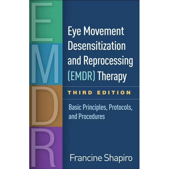 Eye Movement Desensitization and Reprocessing (EMDR) Therapy, Third Edition 978-1462532766