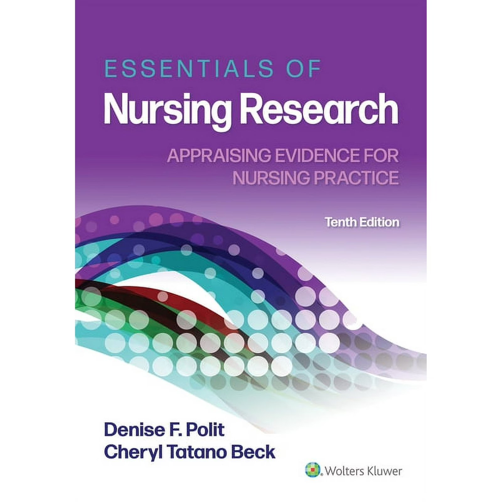 Essentials of Nursing Research: Appraising Evidence for Nursing Practice, 10th ed. (Paperback) 978-1975141851