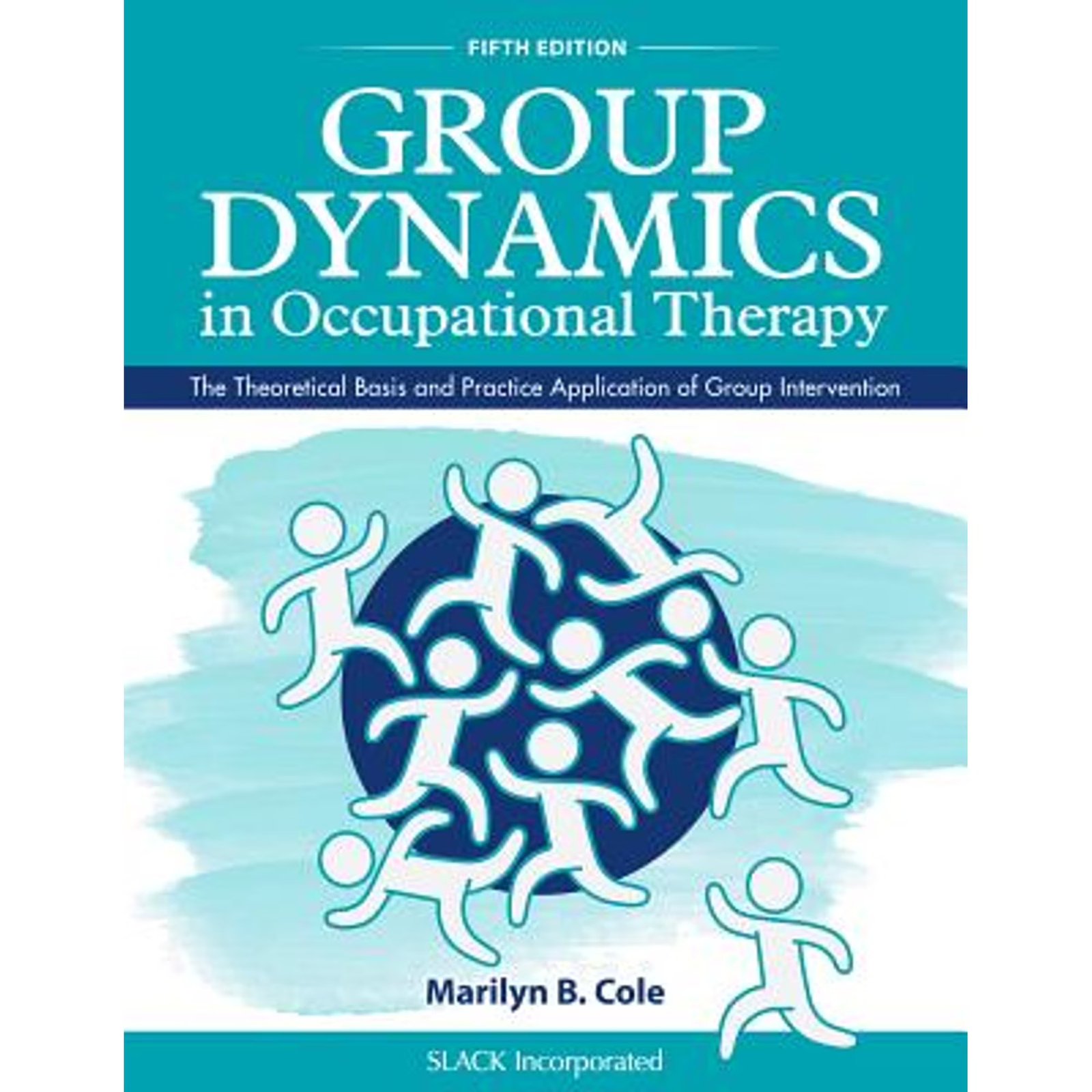Group Dynamics in Occupational Therapy: The Theoretical Basis and Practice Application of Group Intervention (Paperback) 1630913677 9781630913670