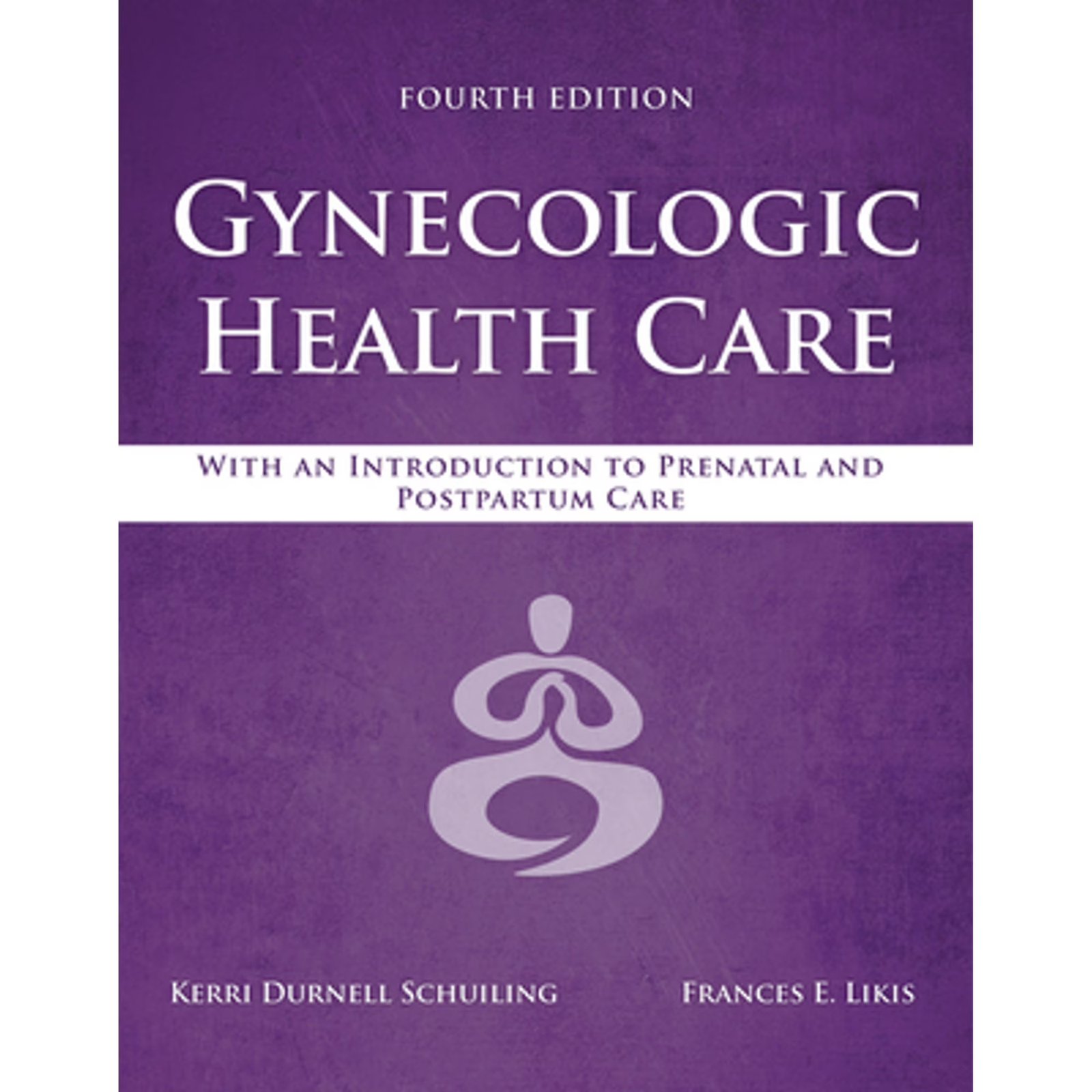 Gynecologic Health Care: With an Introduction to Prenatal and Postpartum Care: With an Introduction to Prenatal and Post, (Paperback)978-1284182347