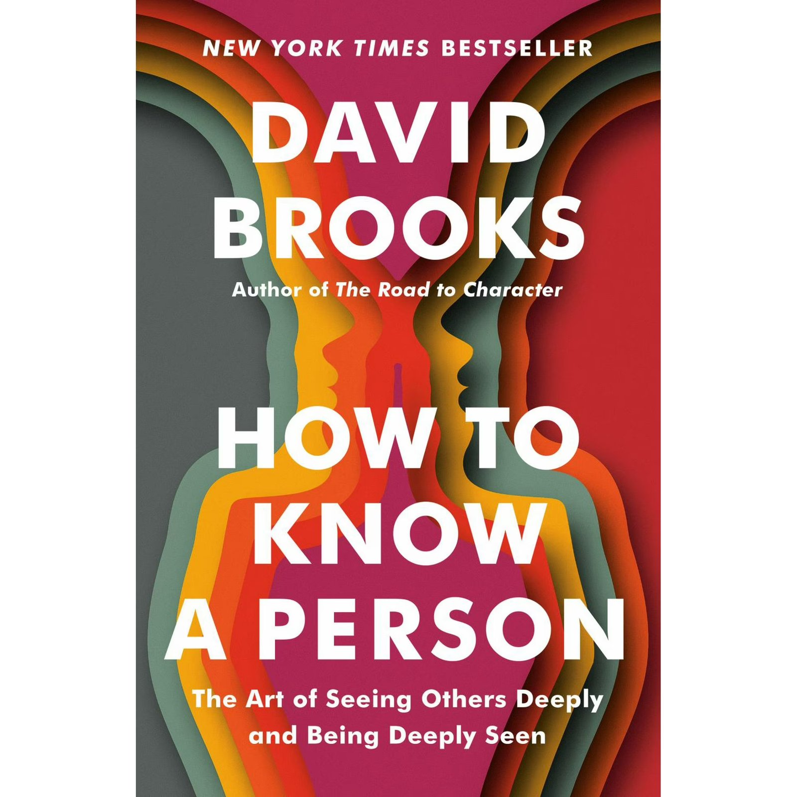 How to Know a Person : The Art of Seeing Others Deeply and Being Deeply Seen (Paperback) 978-0593230077