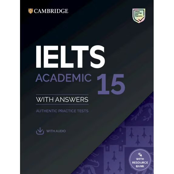 IELTS 15 Academic Student's Book with Answers with Audio with Resource Bank: Authentic Practice Tests (IELTS Practice Tests)  ‎ 978-1108781619