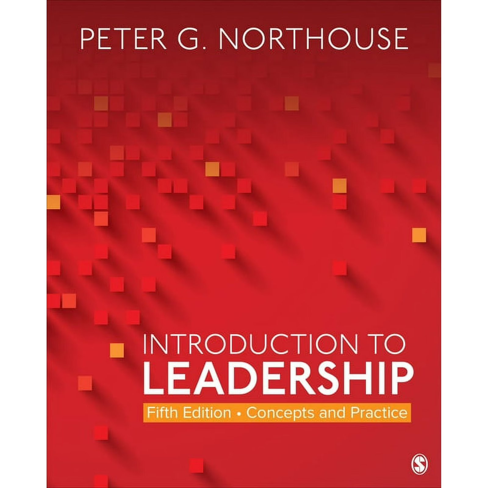 Introduction to Leadership: Concepts and Practice, (Paperback) 978-1544351599