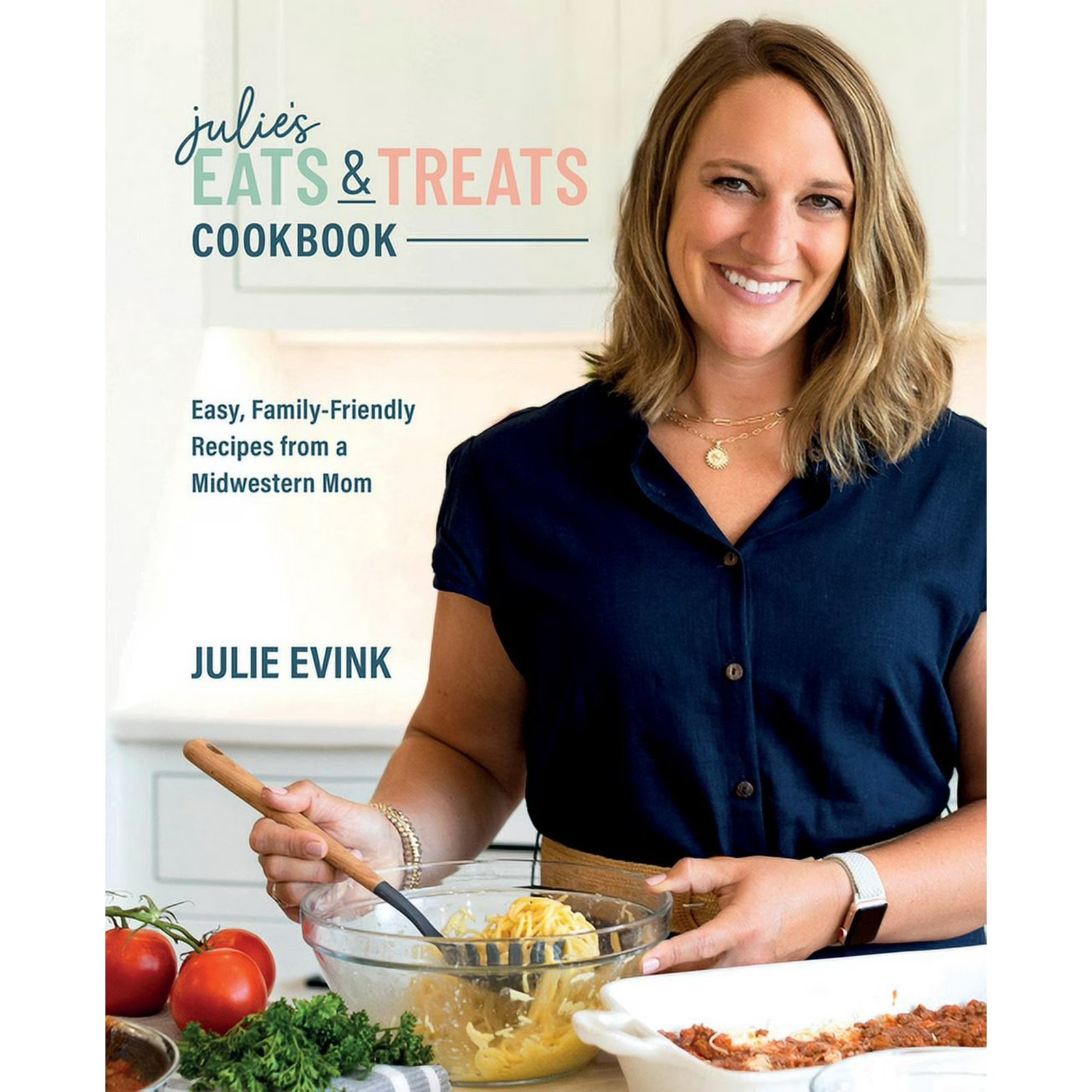 Julie's Eats & Treats Cookbook : Easy, Family-Friendly Recipes from a Midwestern Mom (Hardcover) 979-8989595907
