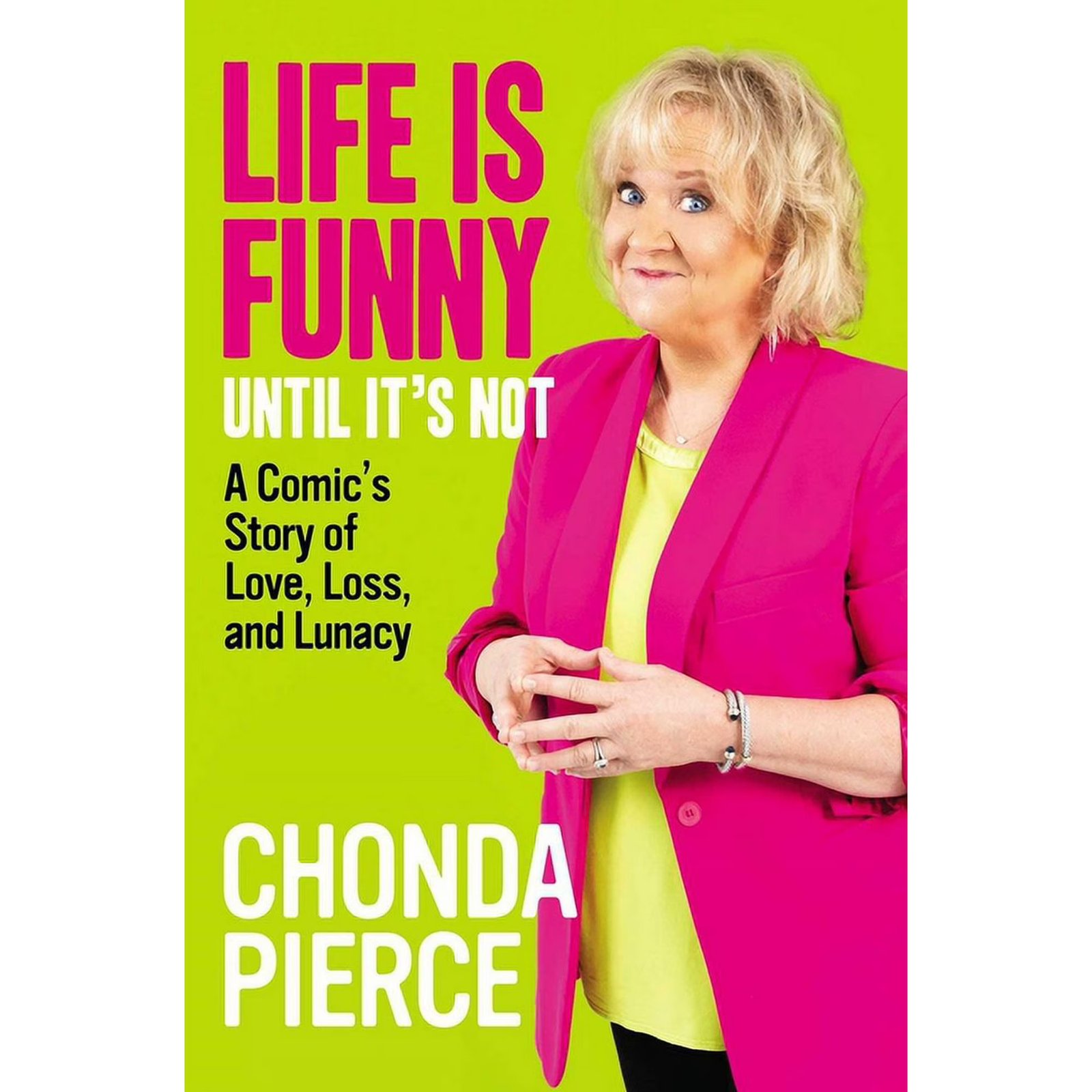 Life Is Funny Until It's Not : A Comic's Story of Love, Loss, and Lunacy (Hardcover)  978-1684515233