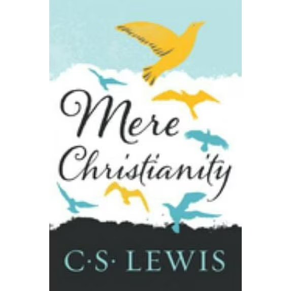 Mere Christianity ( A revised and amplified edition with a new introduction of the 3 books, Broadcast Talks, Christian Behaviour and Beyond Personality Paperback 978-0061947438