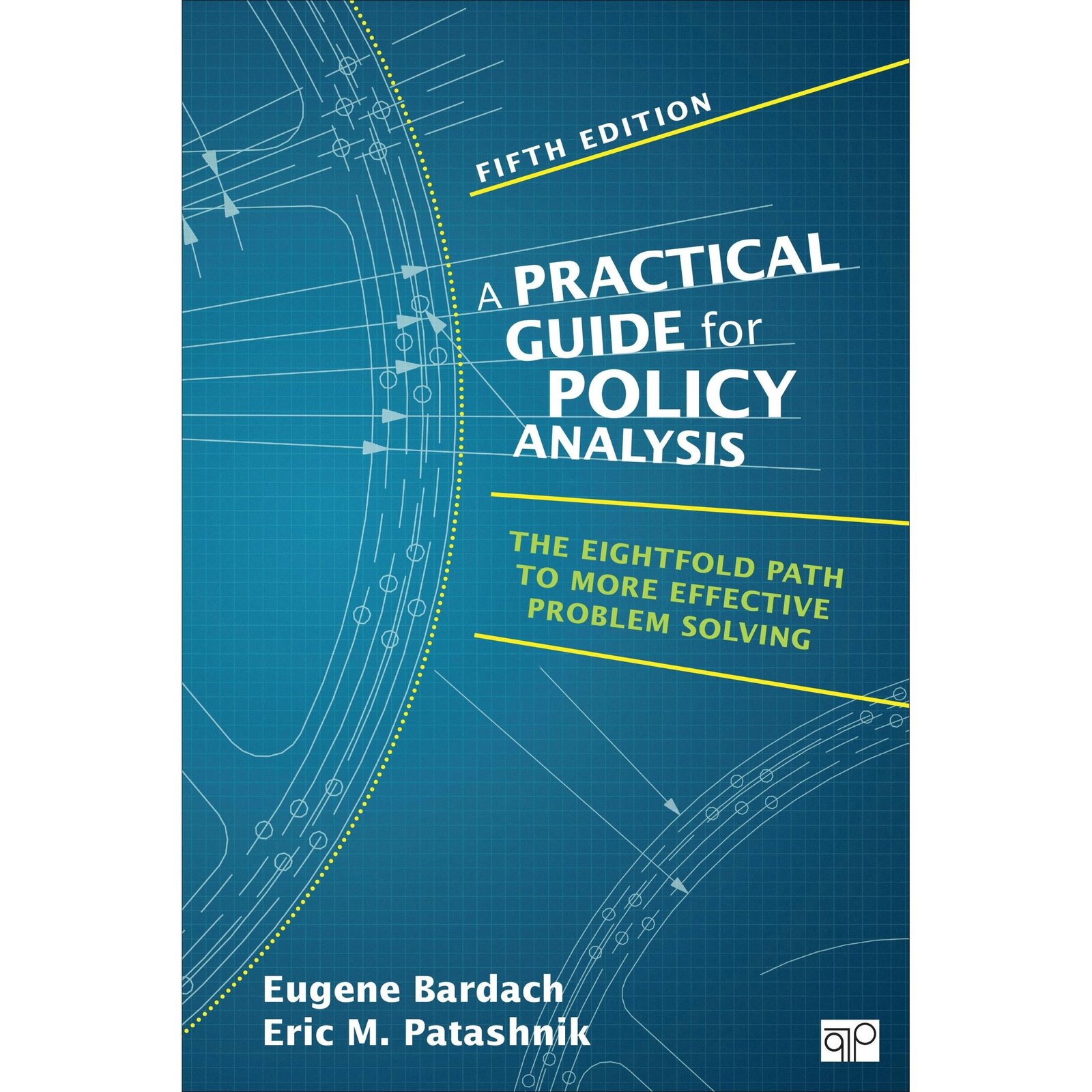 Practical Guide for Policy Analysis: The Eightfold Path to More Effective Problem Solving (Fifth Edition) 978-1483359465