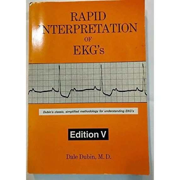 Rapid Interpretation of EKG's: Dr. Dubin's Classic, Simplified Methodology for (Paperback 9780912912066) by Dale Dubin 978-0912912028