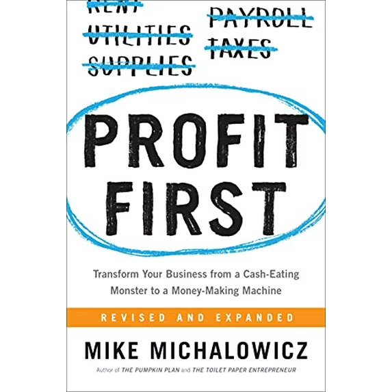Profit First (Paperback) - Mike Michalowicz 978-0735214149