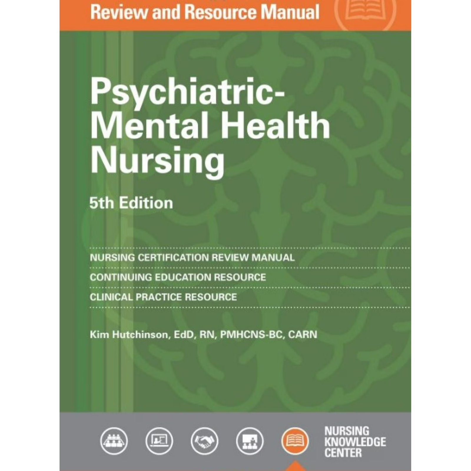 Psychiatric-Mental Health Nursing Review and Resource Manual 5th Edition with 2020 Addendum