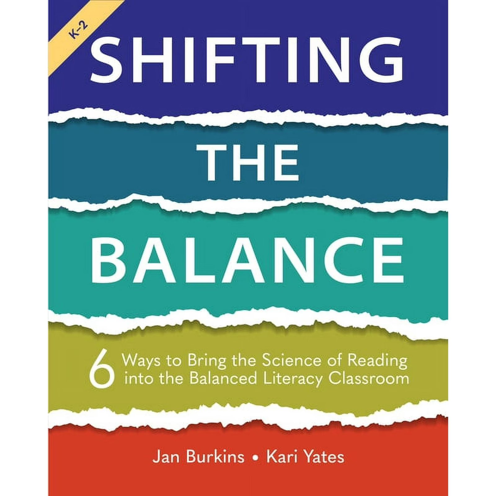 Shifting the Balance, Grades K-2: 6 Ways to Bring the Science of Reading into the Balanced Literacy Classroom, (Paperback) 978-1625315106