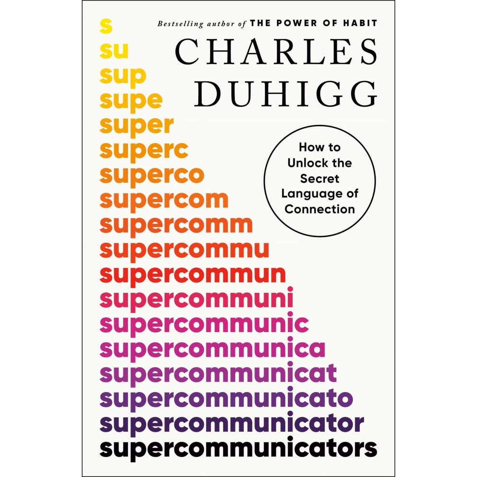 Supercommunicators: How to Unlock the Secret Language of Connection 978-0593243923