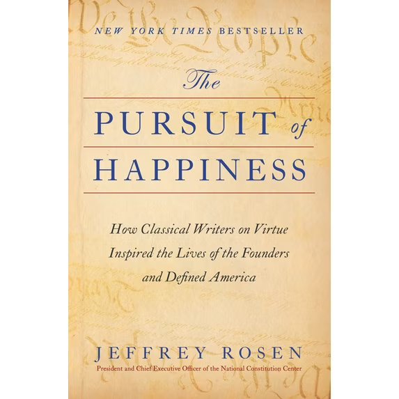 The Pursuit of Happiness : How Classical Writers on Virtue Inspired the Lives of the Founders and Defined America (Hardcover) 978-1668002476