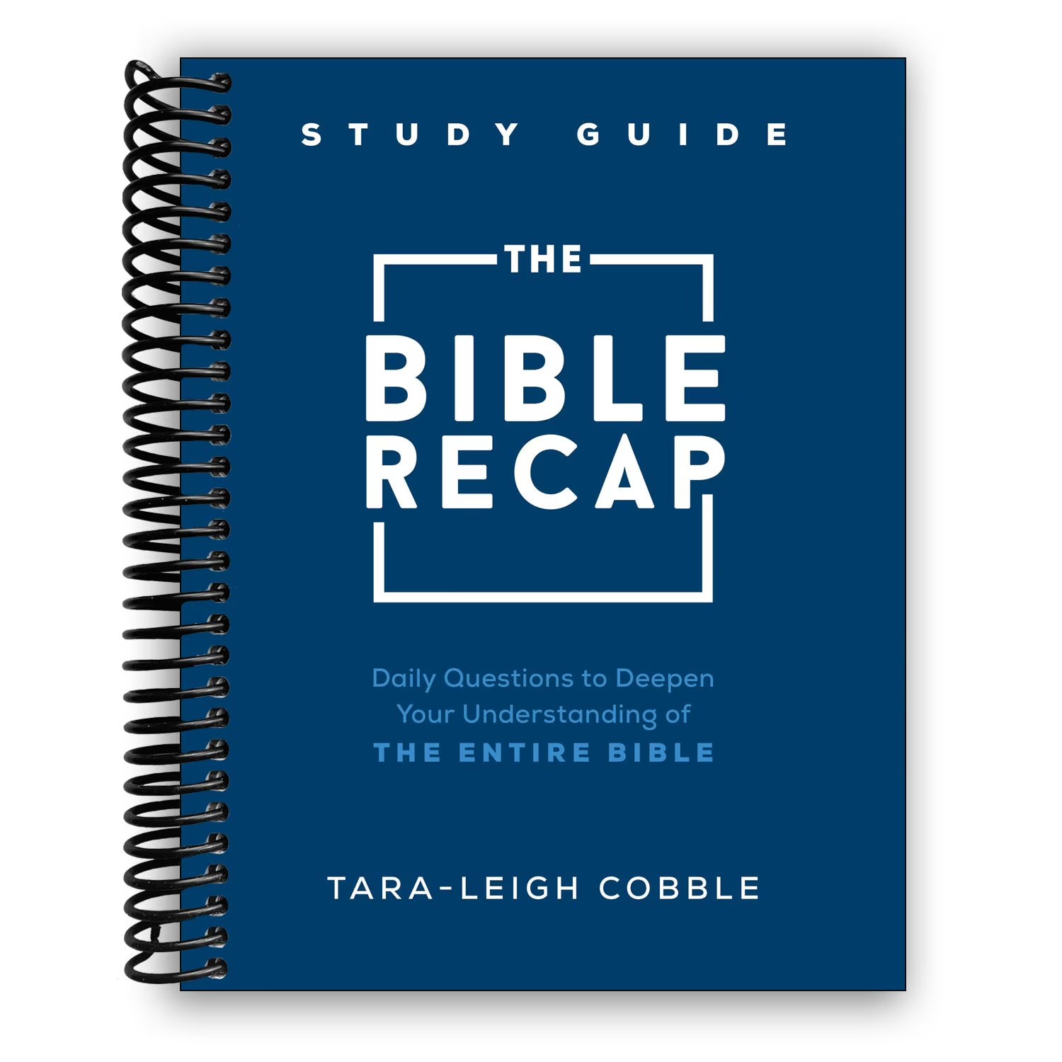 The Bible Recap Study Guide: Daily Questions to Deepen Your Understanding of the Entire Bible (Spiral Bound) B09NMGZDCM