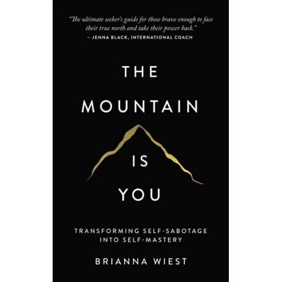 The Mountain Is You: Transforming Self-Sabotage Into Self-Mastery  978-1949759228