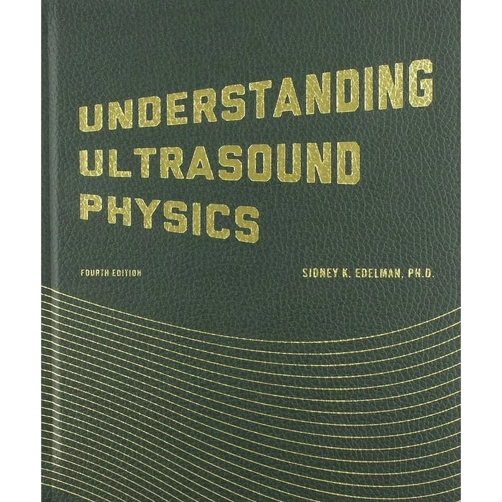 Understanding Ultrasound Physics: Understanding Ultrasound Physics (Hardcover)