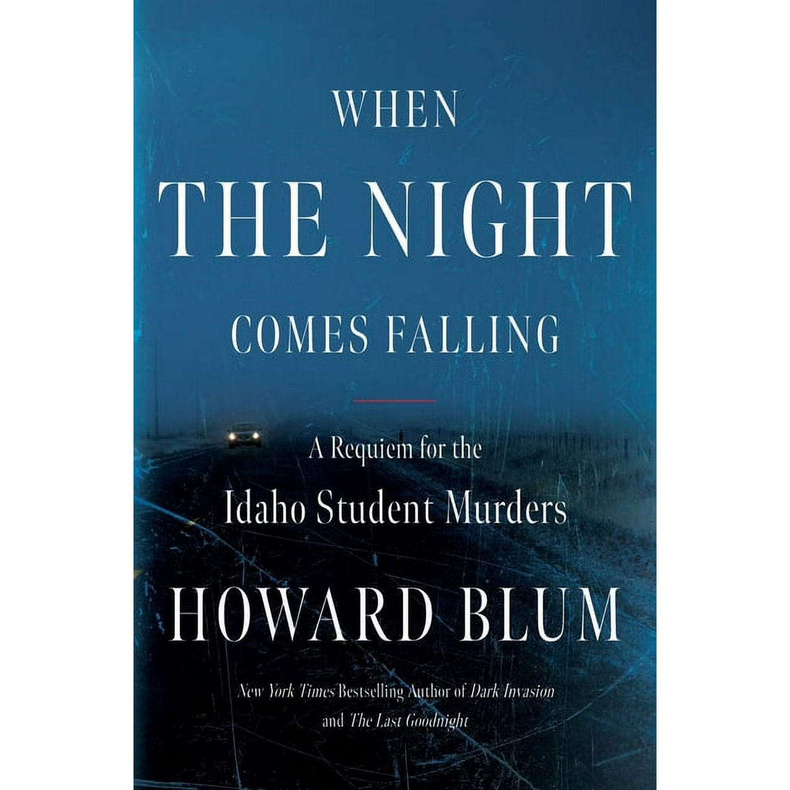 When the Night Comes Falling: A Requiem for the Idaho Student Murders, (Hardcover) 978-0063349285
